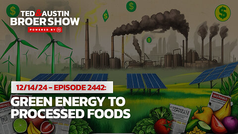 12/13/24 Green Energy to Processed Foods: Exposing Corporate and Health Deceptions