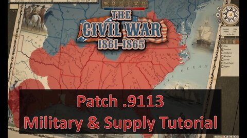 ***v0.9113 Patch Update*** Military & Supply Tutorial l Grand Tactician: The Civil War