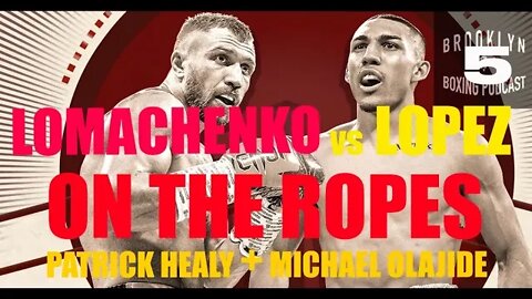 ON THE ROPES boxing - LOMACHENKO vs LOPEZ - PRE FIGHT - 17th Oct 2020