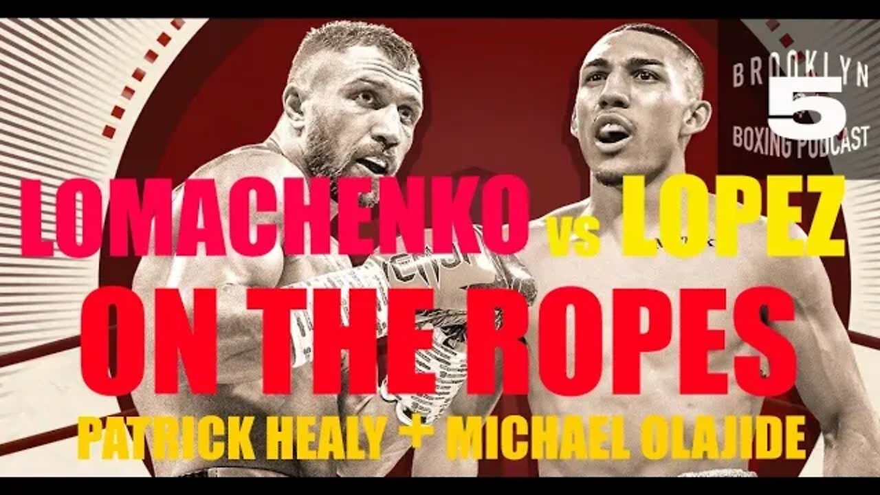 ON THE ROPES boxing - LOMACHENKO vs LOPEZ - PRE FIGHT - 17th Oct 2020