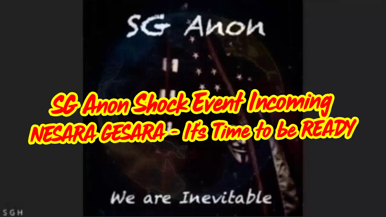 SG Anon Shock Event Incoming - NESARA GESARA > It's Time to be READY.