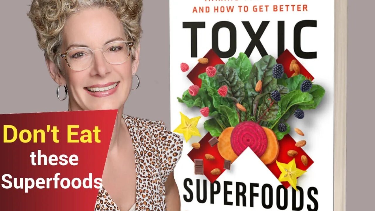 Toxic Superfoods: How Oxalate Overload Is Making You Sick| Reviews by Sally k Norton|Wikiaware