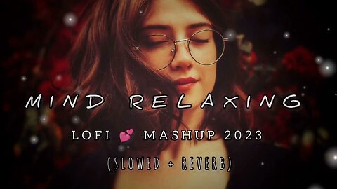 Lofi Mind Relaxing Music Mashup