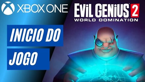 EVIL GENIUS 2 - INÍCIO DO JOGO (XBOX ONE)