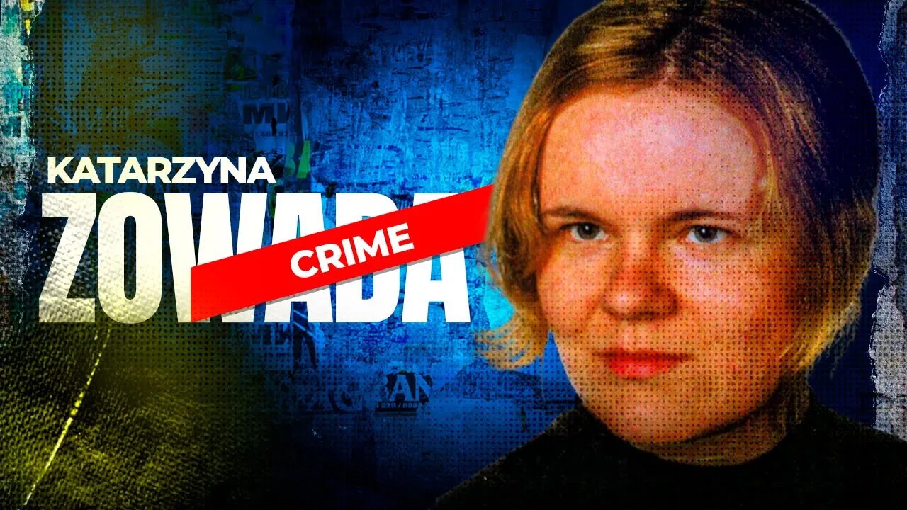 O HORRIPILANTE CASO DE KATARZYNA ZOWADA