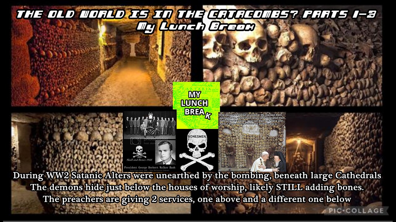 THE OLD WORLD IS IN THE CATACOMBS? PARTS 1-3 - The Bonesmen - My Lunch Break