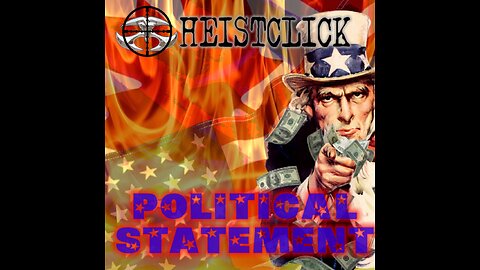 Heistclick - Political Statement (ft. Payday Monsanto) (Video)