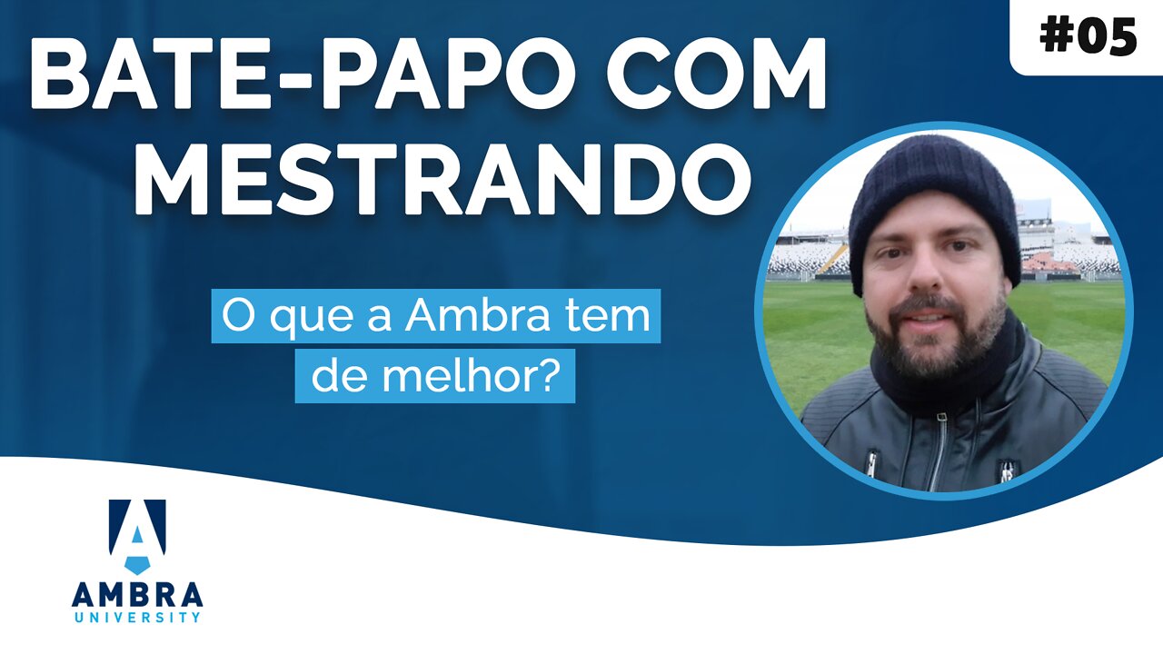 O mestrando Ney Campos explica o porquê a Ambra é a melhor opção - #05 Bate-papo com Mestrando