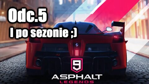 Asphalt 9 odc.5 I po sezonie ;)