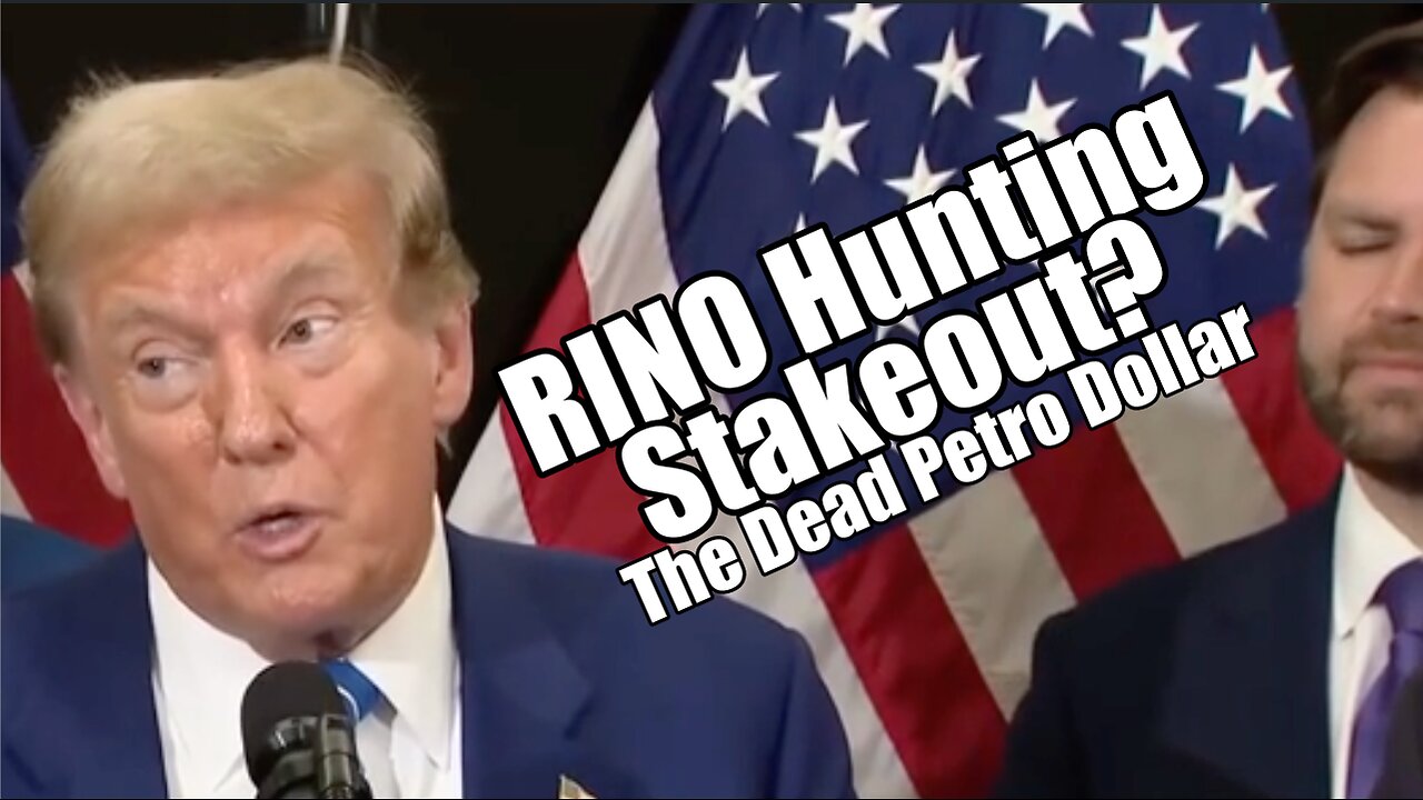 RINO Hunting Stakeout? The Dead Petro Dollar. PraiseNPrayer! B2T Show June 13, 2024