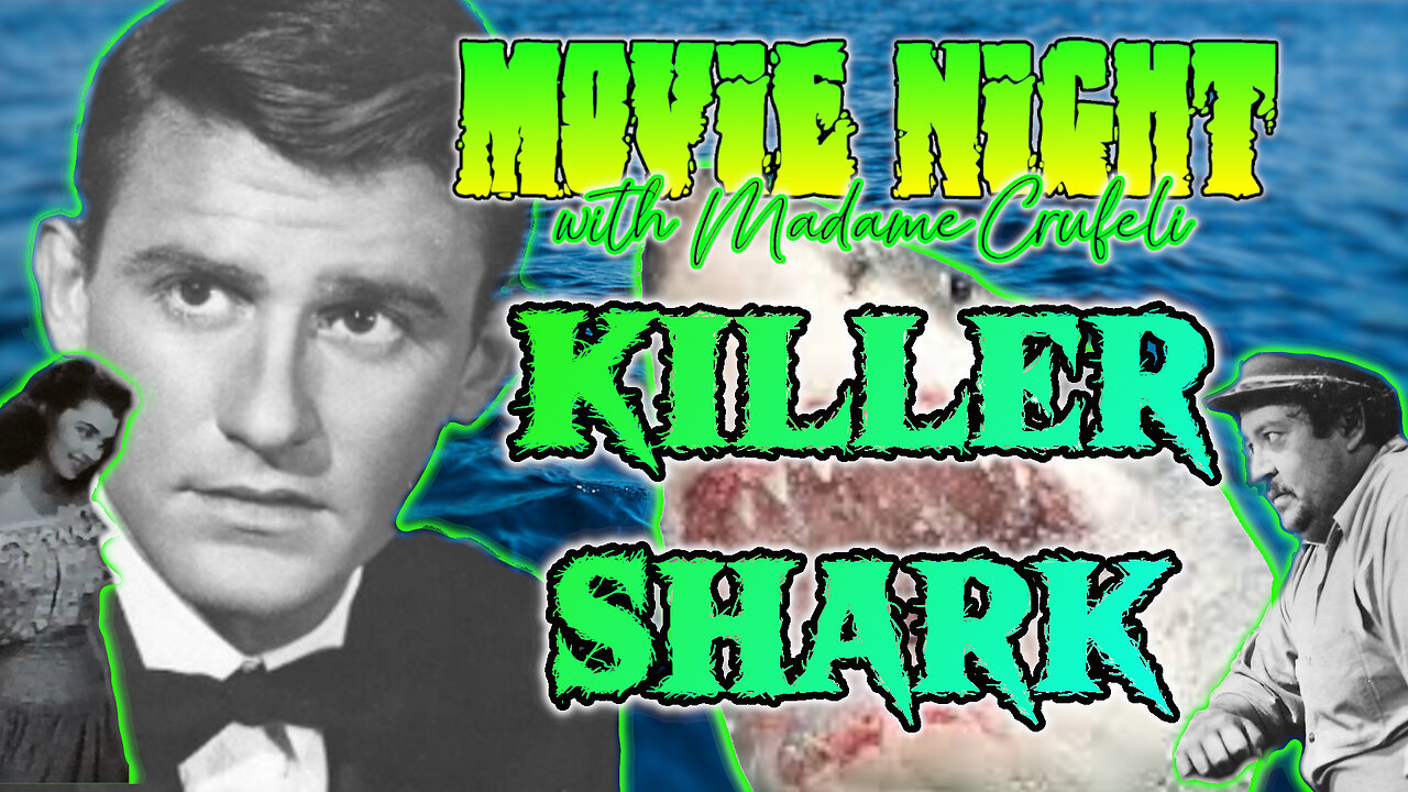 KILLER SHARK: Madame Crufeli's MOVIE NIGHT