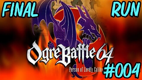 Ogre Battle 64 #004: Capturevating