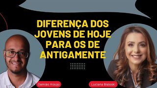 DIFERENÇA DOS JOVENS DE HOJE PARA OS DE ANTIGAMENTE