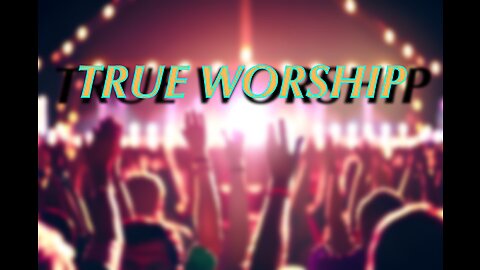 True Worship