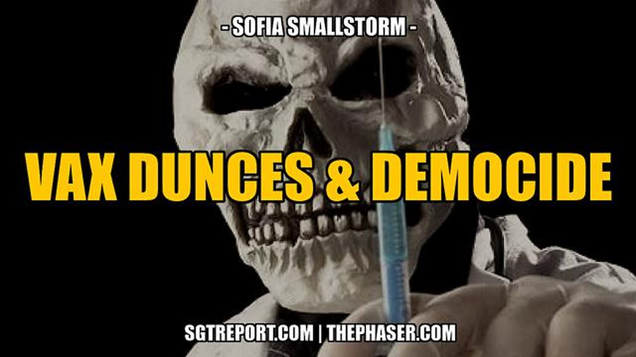 VAX DUNCES & DEMOCIDE -- SOFIA SMALLSTORM