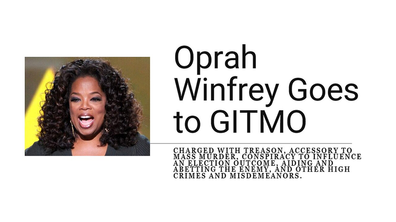 Oprah Winfrey Arrested in December and Taken to GITMO