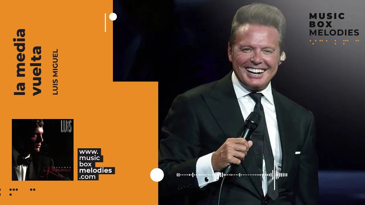 [Music box melodies] - La Media Vuelta by Luis Miguel