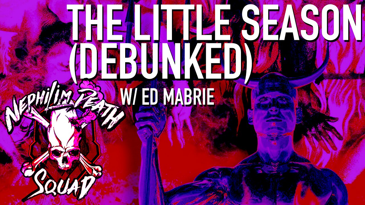 The Little Season (Debunked) w/ Ed Mabrie