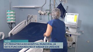 Saúde: UTI Pediátrica do Hospital Municipal já está funcionando no 3º andar da unidade.