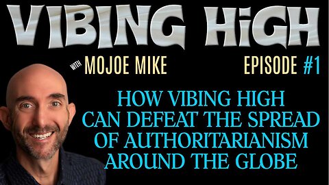 How Vibing High Can Defeat Authoritarianism Around the Globe, Part One