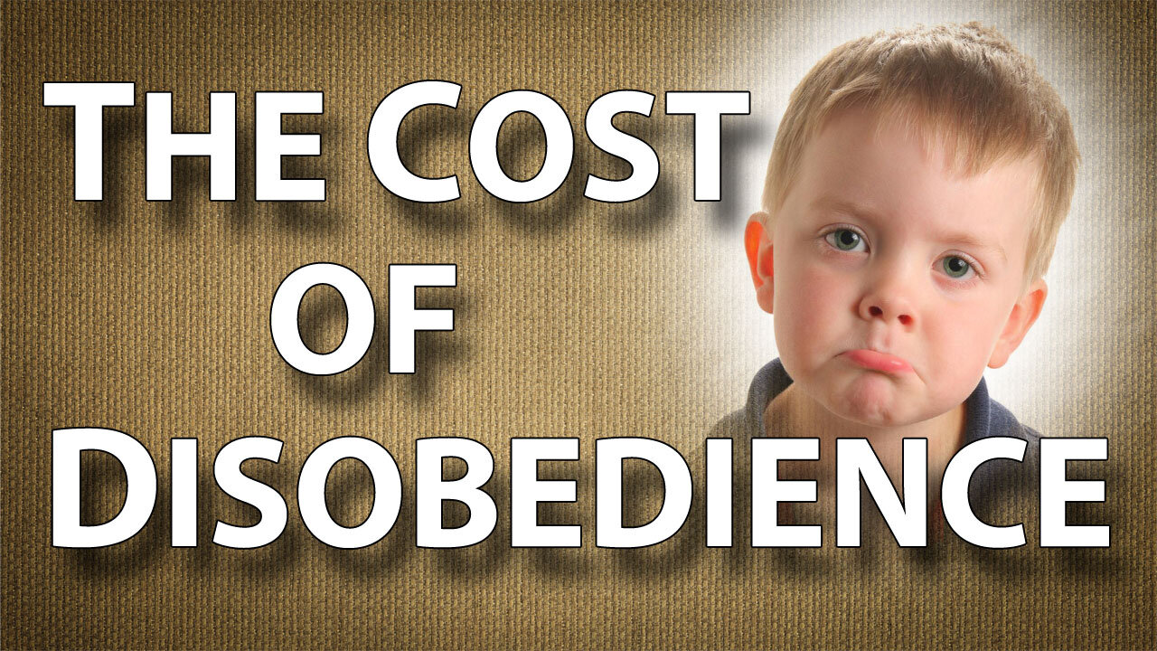 Walking With Jesus Part 7: The Cost of Disobedience