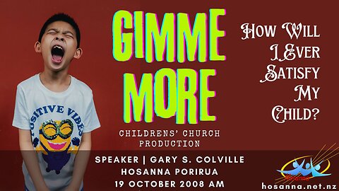 Gimme More: Childrens' Church Production 2008 (Gary Colville) | Hosanna Porirua