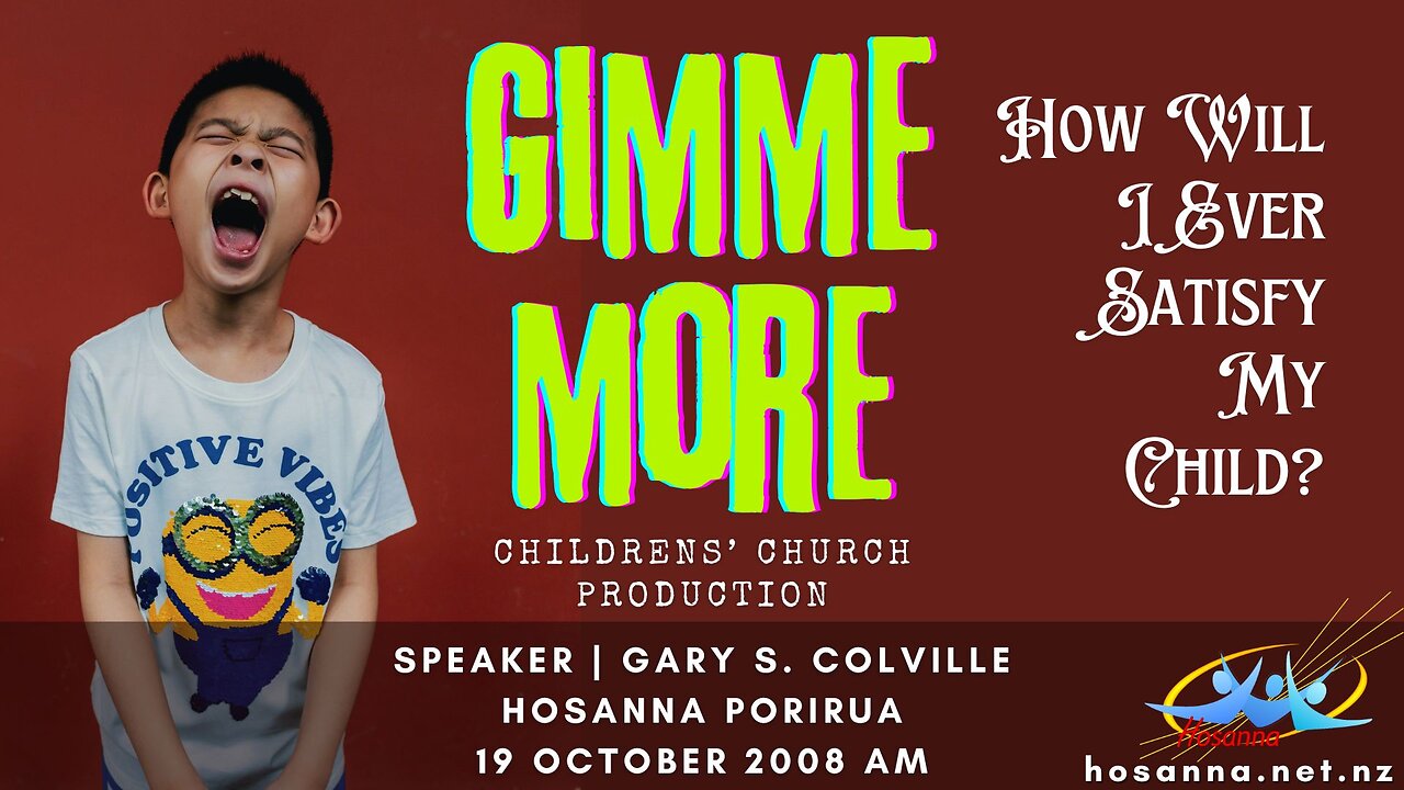 Gimme More: Childrens' Church Production 2008 (Gary Colville) | Hosanna Porirua