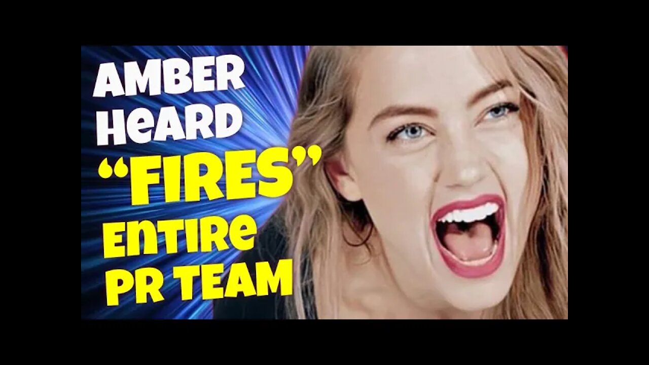 Amber Heard Fires her entire Public Relations Team.