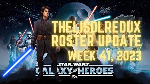 TheLisolRedux Roster Update | Week 41 2023 | Slow week, big moves | SWGoH