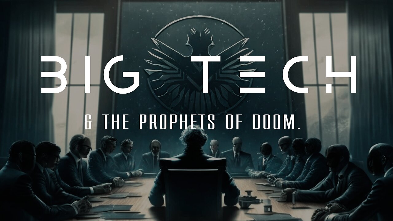Big Tech & The Prophets Of Doom.