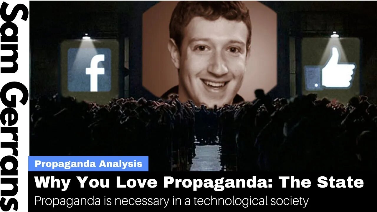 Why You Love Propaganda: The State | Propaganda Is Necessary In A Technological Society