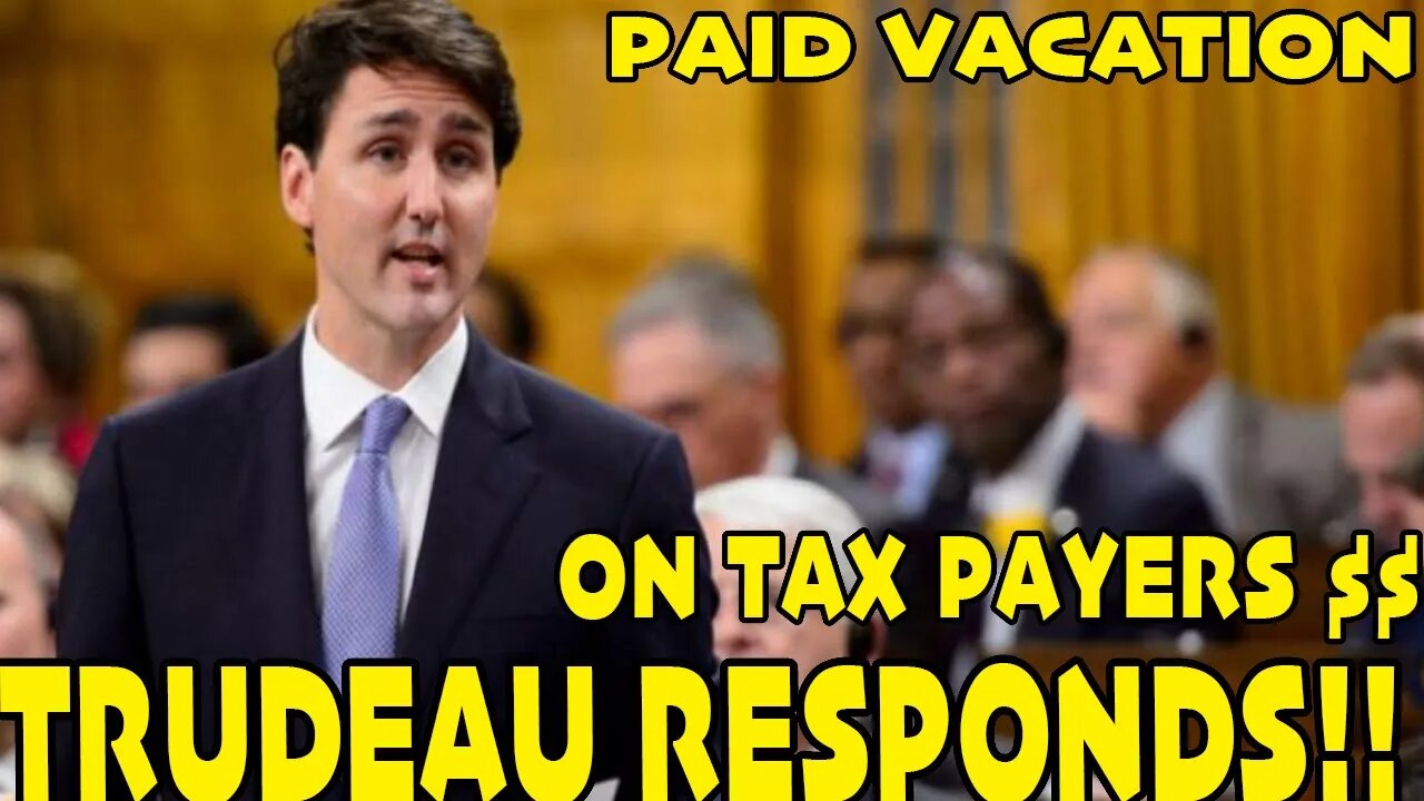 💩 TRUDEAU RESPONDS TO FRAUDULENT VACATION 🇨🇦