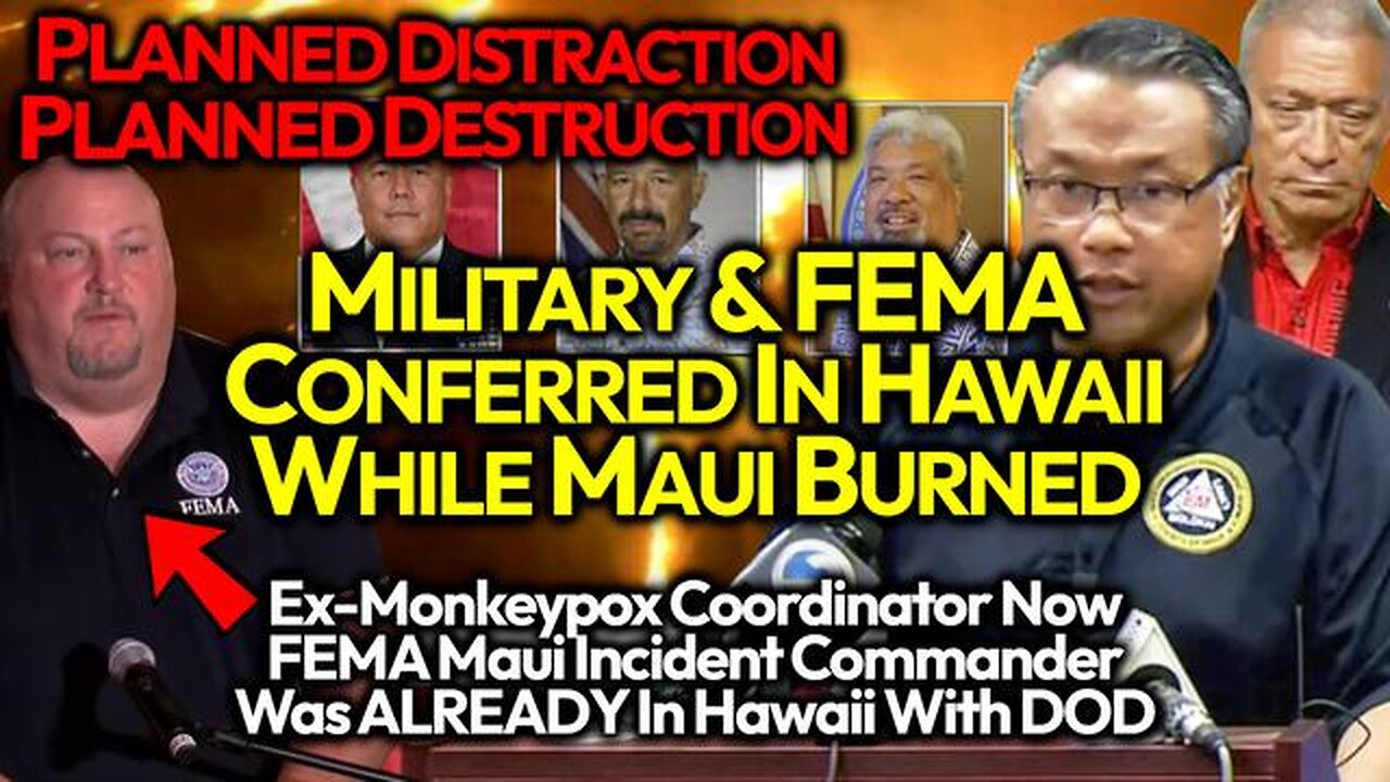 DOD & FEMA Pre-Convened In Hawaii RIGHT BEFORE/ DURING Huge Fire, Setting The Stage For The Big Kill