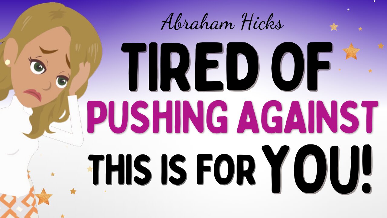 Abraham Hicks 2024 new - Tired of pushing against ,This is for you 🙏Law of attraction