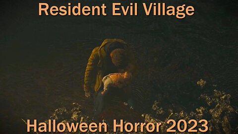 Halloween Horror 2023- Resident Evil Village- With Commentary- The Old Sacrifice for the Young