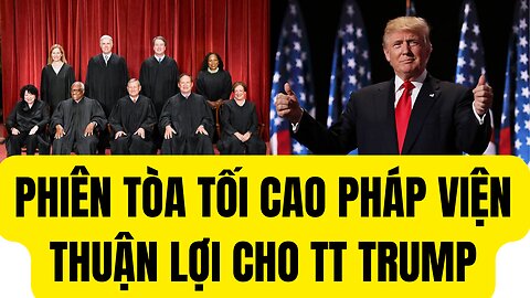 Tin Tổng Hợp 26/4/2024 Phiên Tòa Tối Cao Pháp Viện Miễn Trừ Có Lợi Cho TT Trump