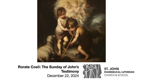 Rorate Coeli: The Sunday of John’s Testimony — December 22, 2024