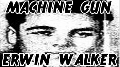 Outlaws & Gunslingers | Ep. 36 | Erwin "Machine Gun" Walker