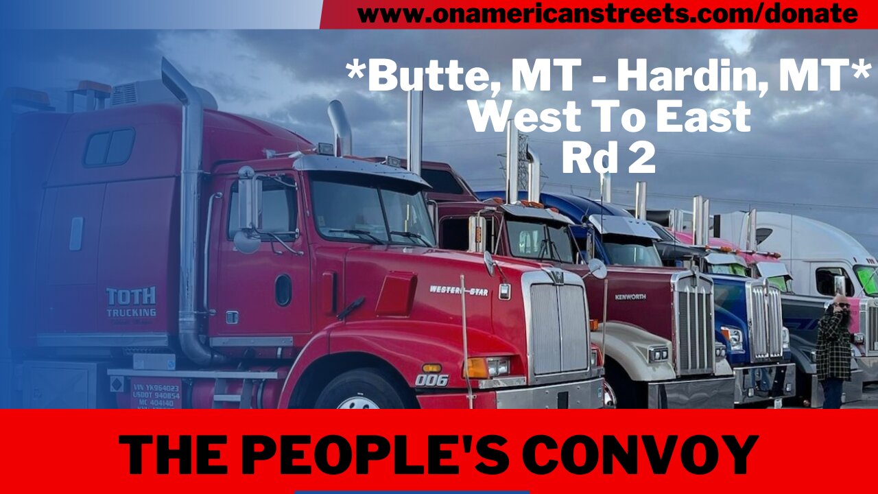 #live #irl - The People's Convoy: Morning Meeting | Butte, MT - Hardin MT | *West - East Pt 2*