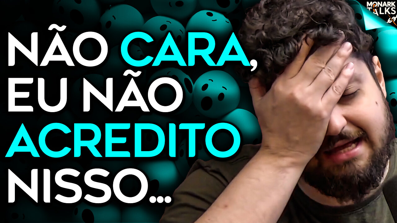 MONARK FICA INCRÉDULO COM NOTÍCIA
