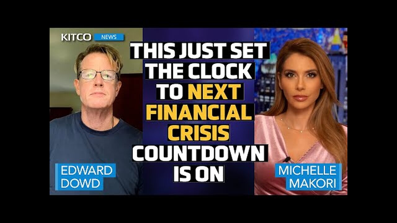 ED DOWD - Fed Broke Another Central Bank, Global Sovereign Debt Crisis & Financial Turmoil Coming