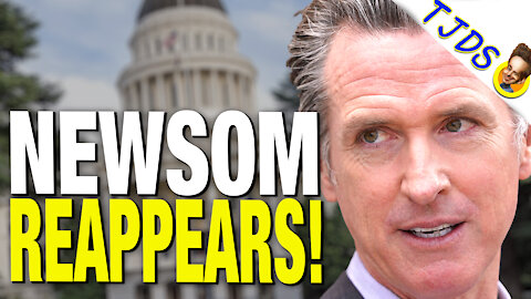 Gavin Newsom Reappears! Takes No Responsibility For Disappearance.