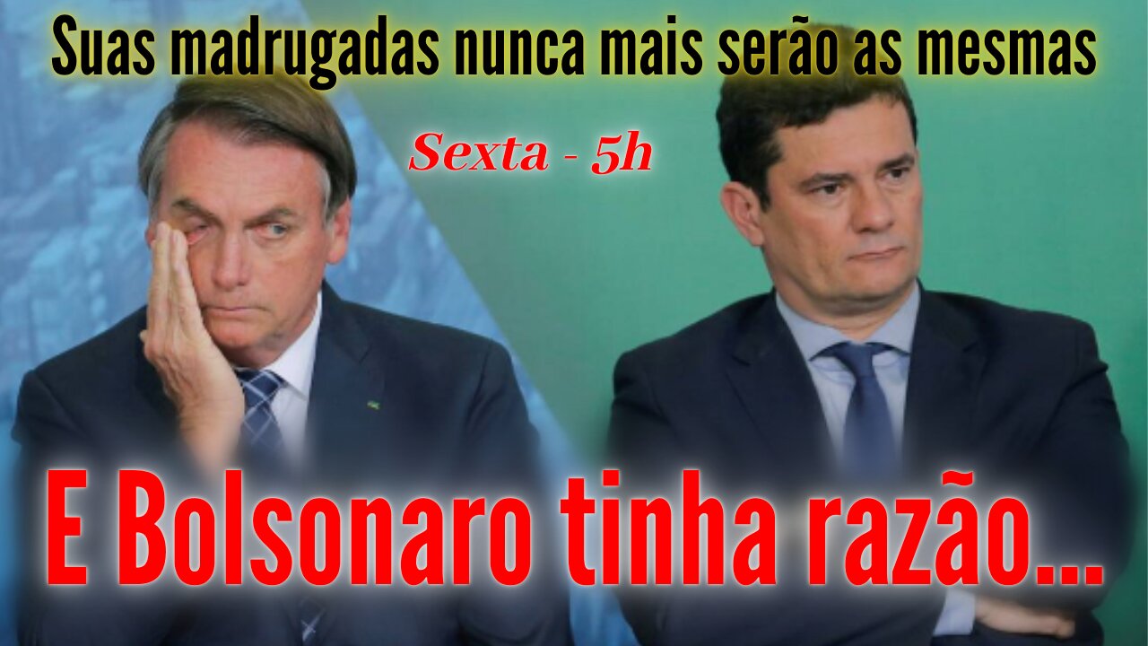 Moro traiu? Nào foi por falta de aviso do Bolsonaro...