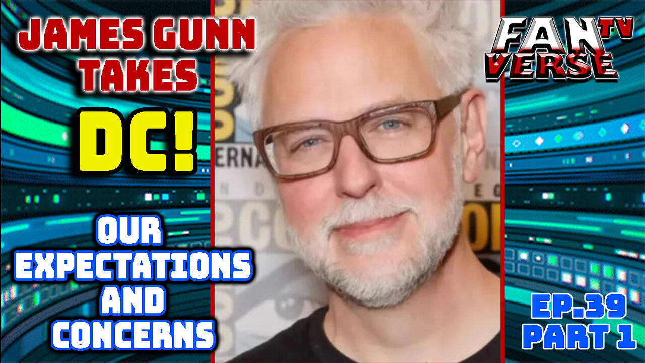 JAMES GUNN TALKES OVER DC! ARE YOU COOL WITH IT? Ep. 39, Part. 1