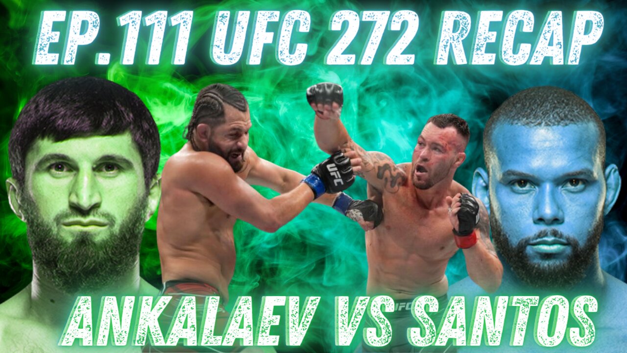 Ep.111 UFC 272 RECAP | MMA News | Magomed Ankalaev vs Thiago Santos PREVIEW SHOW