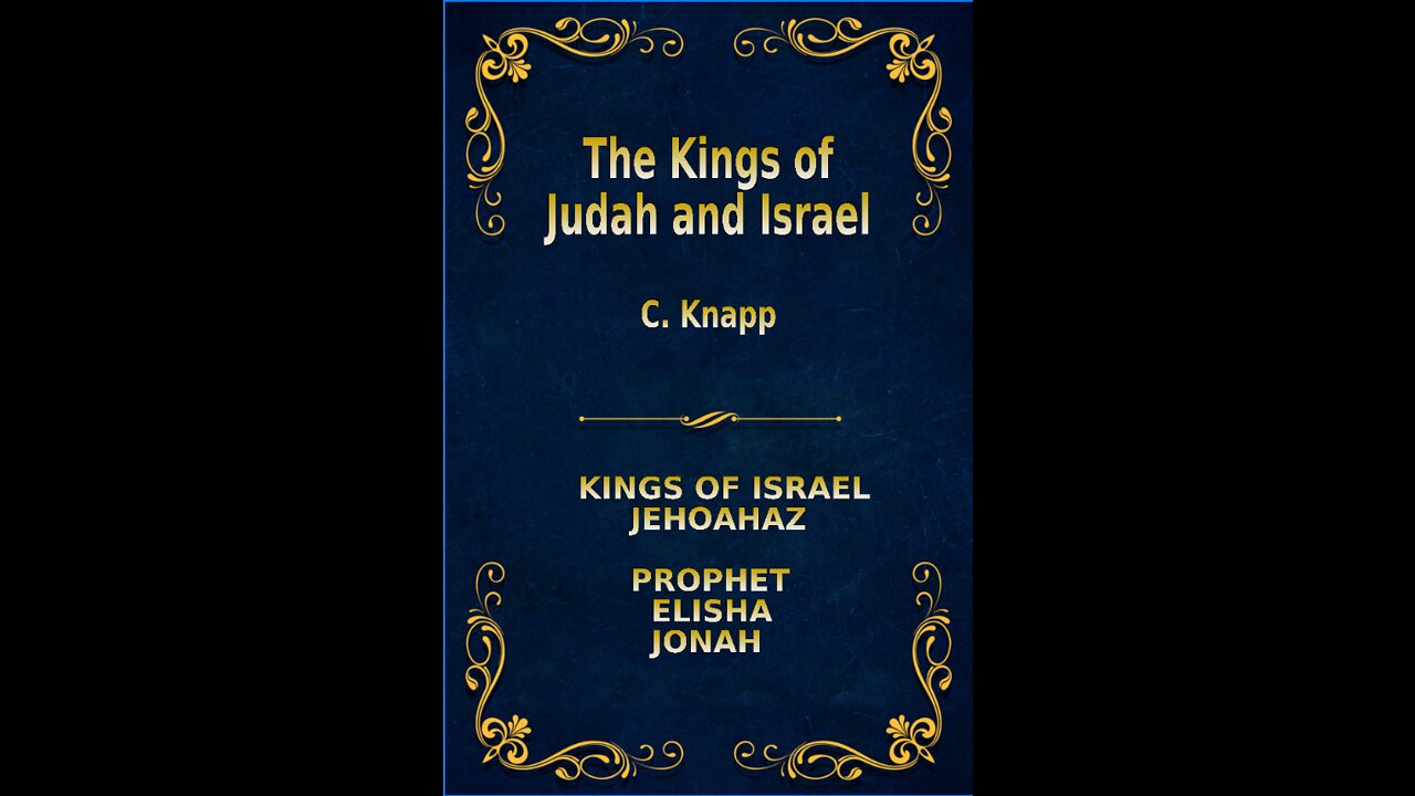 The Kings of Judah and Israel, by C. Knapp. Jehoahaz, Elisha, Jonah