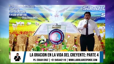 LA ORACIÓN EN LA VIDA DEL CREYENTE: PARTE 4 - EVANGELISTA EDGAR CRUZ