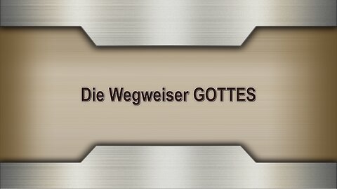 Die Wegweiser GOTTES