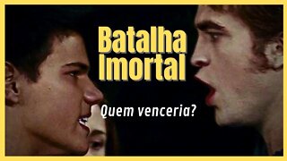 Batalha Imortal - Quem venceria numa luta entre Edward Vs Jacob ( OPINIÃO )