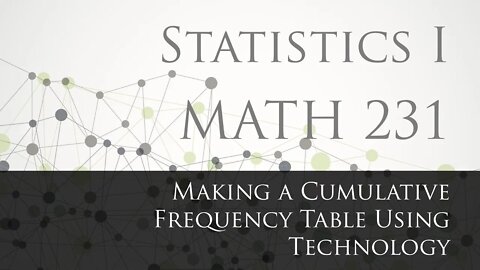 Making a Cumulative Frequency Table Using Technology